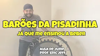 Barões da Pisadinha - Já que me ensinou a beber | (Aula de JUMP) | Prof. Eric Jefferson