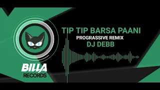 Tip Tip Barsa Paani - Progressive Mix || Dj Debb || Billa Records By Nish 🔥