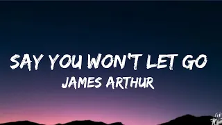 James Arthur - Say You Won't Let Go (Lyrics)