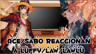 🔥☀️ACE/SABO REACT TO LUFFY/LAW/LAWLU🔥☀️PART 2?