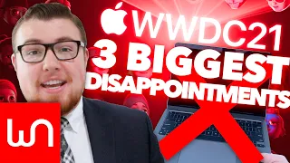 No M1X MacBook Pros?! The 3 BIGGEST DISAPPOINTMENTS From WWDC 2021!