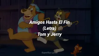 Amigos Hasta El Fin - Tom y Jerry: La Película (Letra)