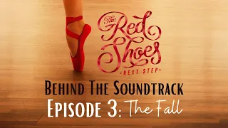 Behind The Soundtrack: The Red Shoes: Next Step - Episode 3: 'The Fall'