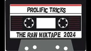 Prolific Tricks -  "RAW MIXTAPE (2024)