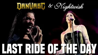 Last Ride of the Day - Nightwish ft Dan Vasc (Fan Project)