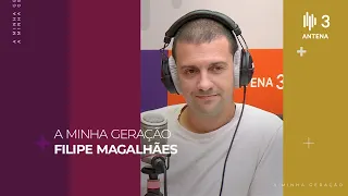 Filipe Magalhães | A Minha Geração com Diana Duarte | Antena 3