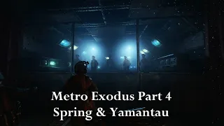 Metro Exodus Playthrough Part 4 - Spring and Yamantau | PS5 Enhanced Edition