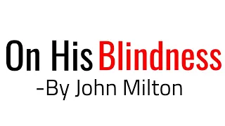 On His Blindness: Poem By John Milton in Hindi summary, Explanation and full analysis line by line