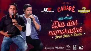 LIVE CACHAÇA CABARÉ - Jonas Jader & Daniel • Especial dia Dos Namorados (08/06/2021)