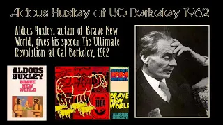 The Ultimate Revolution Aldous Huxley Speech at UC Berkeley 1962