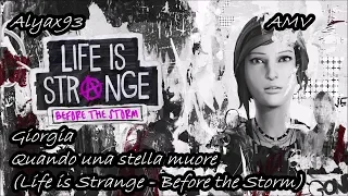 [Life is Strange - Before the Storm AMV] Giorgia - Quando una stella muore (Testo)