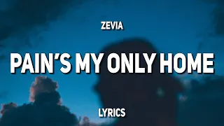 Zevia - pain's my only home (Lyrics) | "Can you help me? I think I’m drowning"