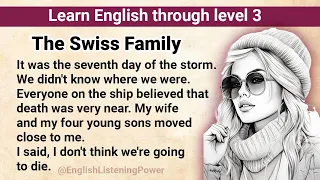 THE SWISS FAMILY Learn English Through Story Level 3  | Graded Reader Level 3 | English Story