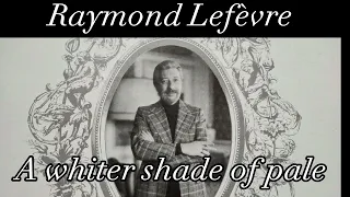 A whiter shade of pale (Raymond Lefèvre grand orchestra) 青い影