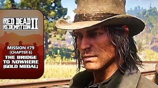 RDR2 [100% Walkthrough] - Mission #79: The Bridge to Nowhere (Gold Medal)