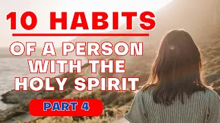 10 Habits A Person Are With The Holy Spirit (This May Surprise You) | Part 4 | Prophetic Word