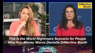 This is the Worst Nightmare Scenario for People Who Run Money Warns Danielle DiMartino Booth