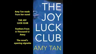 Amy Tan reads The Joy Luck Club "Feathers from a Thousand Li Away" novel's opening vignette SYMBOL