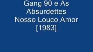 Gang 90 e As Absurdettes - Nosso Louco Amor [1983]