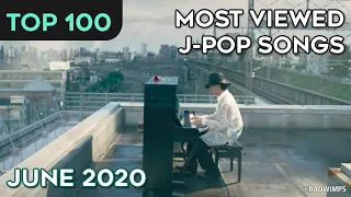 [TOP 100] MOST VIEWED J-POP SONGS - JUNE 2020