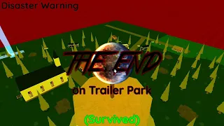 Roblox | Disaster Warning | THE END on Trailer Park (Survived)