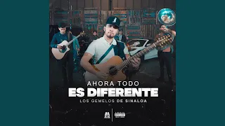 Ahora Todo Es Diferente