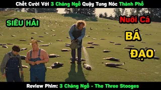 Cười Chảy Nước Mắt Với 3 Chàng Ngố Lên Phố   Review Phim 3 Chàng Ngố