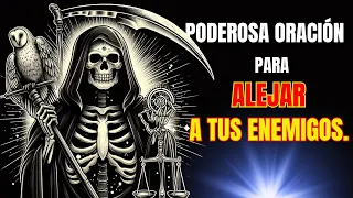 📖Oración ala SANTA MUERTE para ALEJAR a tus ENEMIGOS. 🙏