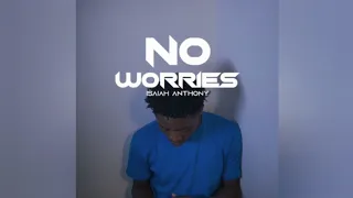 Isaiah Anthony - No Worries