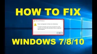 How To Fix Your Computer Is Low On Memory Error | Windows 7/8/10 | Working