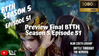 Preview Final BTTH Season 5 Episode - 51 Sub Indo