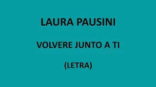 Laura Pausini - Volvere junto a ti (Letra/Lyrics)