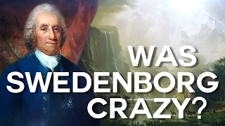 Was Swedenborg Crazy? - Swedenborg and Life First Anniversary Show