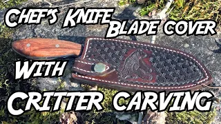 Finishing the Chef's knife by making a leather sheath for it with a Bear carving.