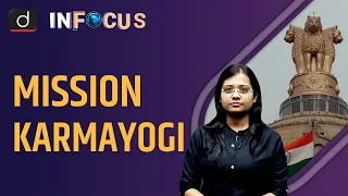 Mission Karmayogi: An Attempt to Change Civil Services - IN FOCUS | Drishti IAS English