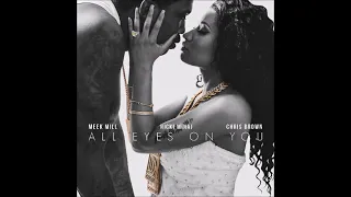 Meek Mill - All Eyes On You ft. Nicki Minaj & Chris Brown (Clean)