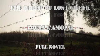 The Rider of Lost Creek Full Novel Louis L'amour story audio performance Kilkenny Novel