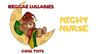 Cool Tots - Night Nurse - Reggae Lullabies For Babies - Happy Children's Music