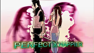 ITACHI & IZUMI - Perfect X happier [EDIT/AMV]