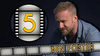 Top FIVE Ben Foster Roles - Fanatic 5