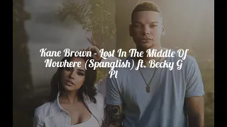 Kane Brown - Lost In The Middle Of Nowhere (Spanglish) ft. Becky G (TŁUMACZENIE PL)
