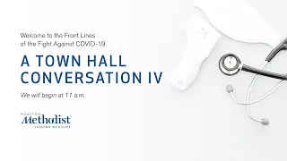 Town Hall Conversation IV: The Front Lines of the Fight Against COVID-19 (Marc L. Boom, MD) 07/15/20