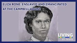 Campbell House Slave Eliza Rone | Living St. Louis