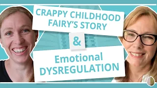 Crappy Childhood Fairy's Story of Healing Emotional Dysregulation After Growing Up in Abuse