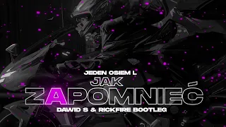 Jeden Osiem L - Jak Zapomnieć (Dawid S & Rickfire Bootleg)