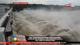SONA: NIA, iginiit na hindi pangunahing dahilan ng pagbaha ang pagpapakawala ng tubig ng Magat Dam