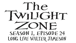 The Twilight Zone: Season 1, Episode 24: Long Live Walter Jameson