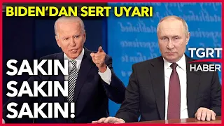 Biden'den Putin’e Tehdit Gibi Mesaj: Parya Olacaksınız! - TGRT Haber