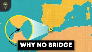 The Incredible Reason Why There Is No Bridge Between Europe and Africa