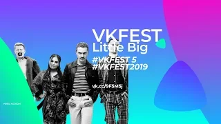 Little Big – VKFEST 2019